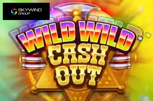 Wild Wild Cash Out